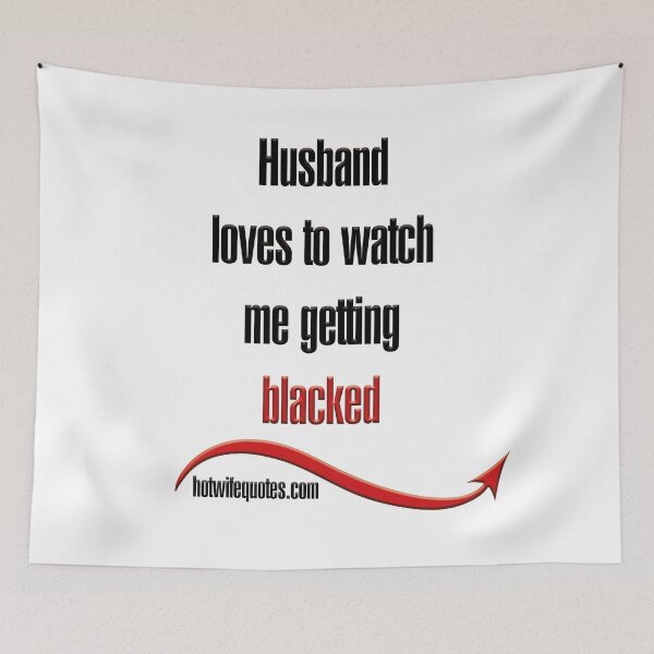 Item preview, Husband loves to watch me getting blacked designed and sold by hotwifequotes.