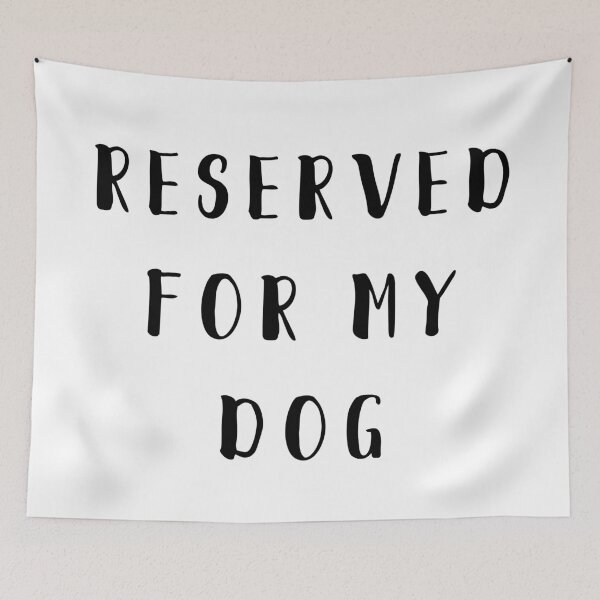 Item preview, RESERVED FOR MY DOG designed and sold by thecavapootales.
