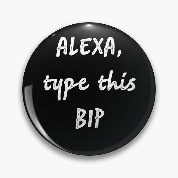 Item preview, Alexa type this bip designed and sold by firegalaxy.