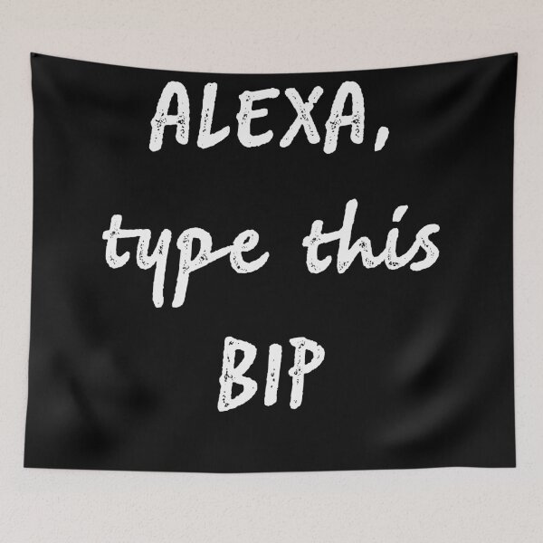 Item preview, Alexa type this bip designed and sold by firegalaxy.