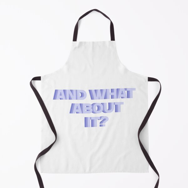 Item preview, And what about it? designed and sold by Needyconcepts.