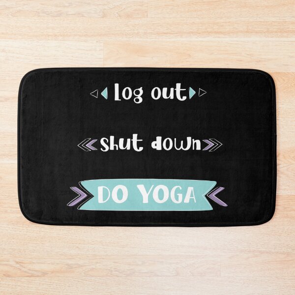 Item preview, Log out, shut down, do yoga designed and sold by Arassa Design.