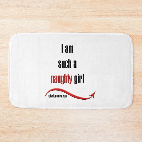 Item preview, I am such a naughty girl designed and sold by hotwifequotes.