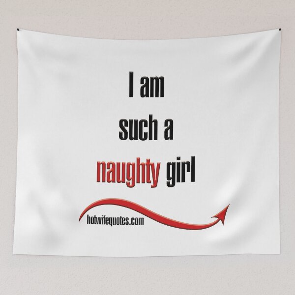 Item preview, I am such a naughty girl designed and sold by hotwifequotes.