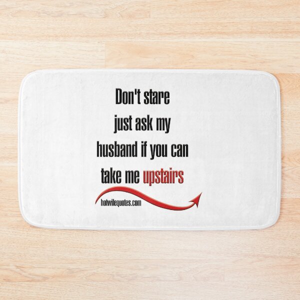Item preview, No mires, solo pregúntale a mi esposo si puedes llevarme arriba designed and sold by hotwifequotes.