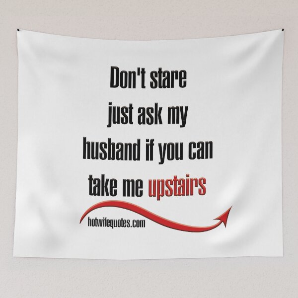 Item preview, No mires, solo pregúntale a mi esposo si puedes llevarme arriba designed and sold by hotwifequotes.