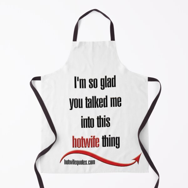 Item preview, I'm so glad you talked me into this hotwife thing designed and sold by hotwifequotes.