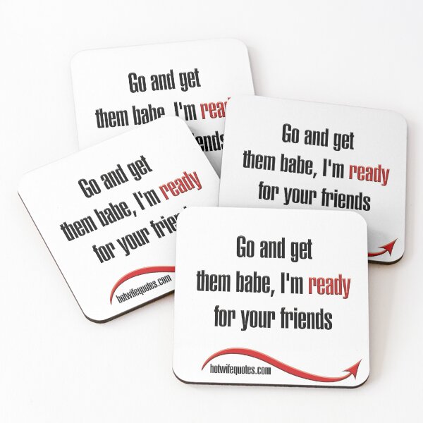 Item preview, Go and get them babe, I'm ready for your friends designed and sold by hotwifequotes.