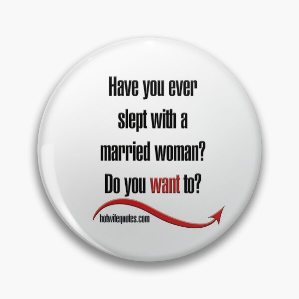 Item preview, Have you ever slept with a married woman? Do you want to? designed and sold by hotwifequotes.