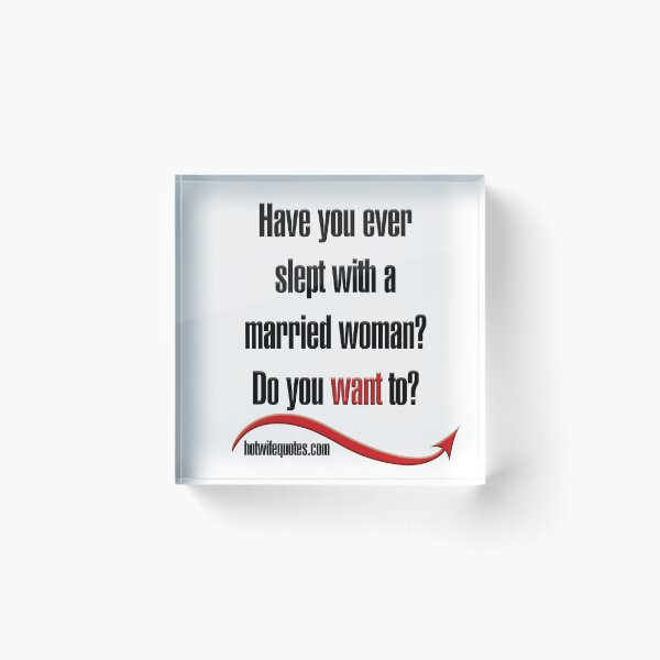 Item preview, Have you ever slept with a married woman? Do you want to? designed and sold by hotwifequotes.