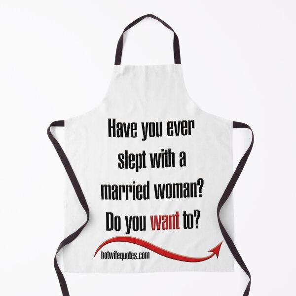 Item preview, Have you ever slept with a married woman? Do you want to? designed and sold by hotwifequotes.