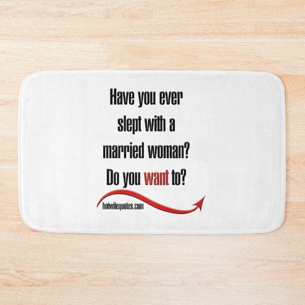 Item preview, ¿Alguna vez te has acostado con una mujer casada? ¿Quieres? designed and sold by hotwifequotes.