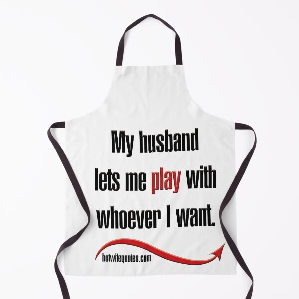 Item preview, My husband lets me play with whoever I want. designed and sold by hotwifequotes.