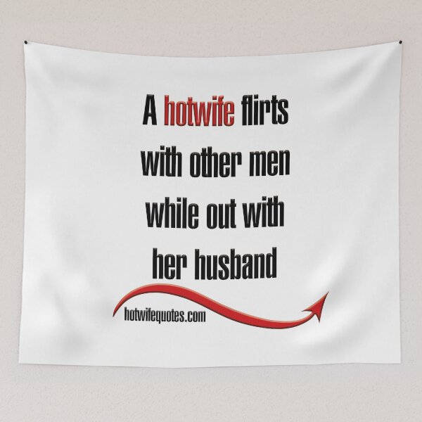Artikelvorschau, A hotwife flirts with other men while out with her husband entworfen und verkauft von hotwifequotes.