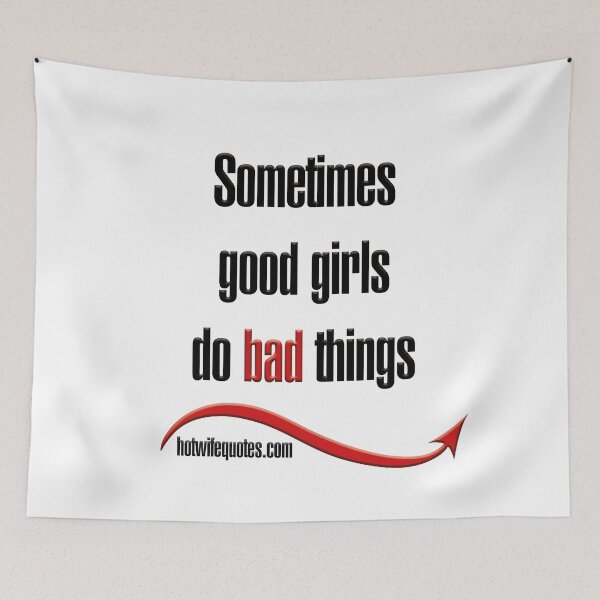 Artikelvorschau, Sometimes good girls do bad things entworfen und verkauft von hotwifequotes.