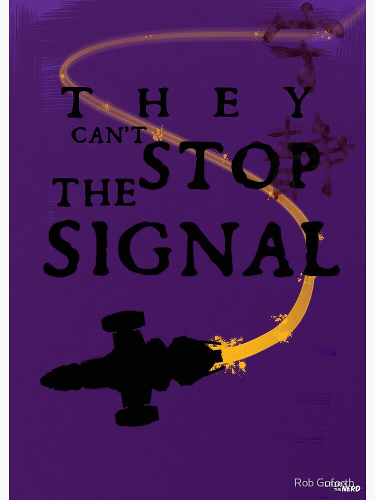 "They Can't Stop the Signal" Poster by Xaphod Redbubble