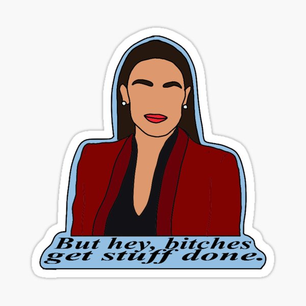 Bitches Get Stuff Done Sticker