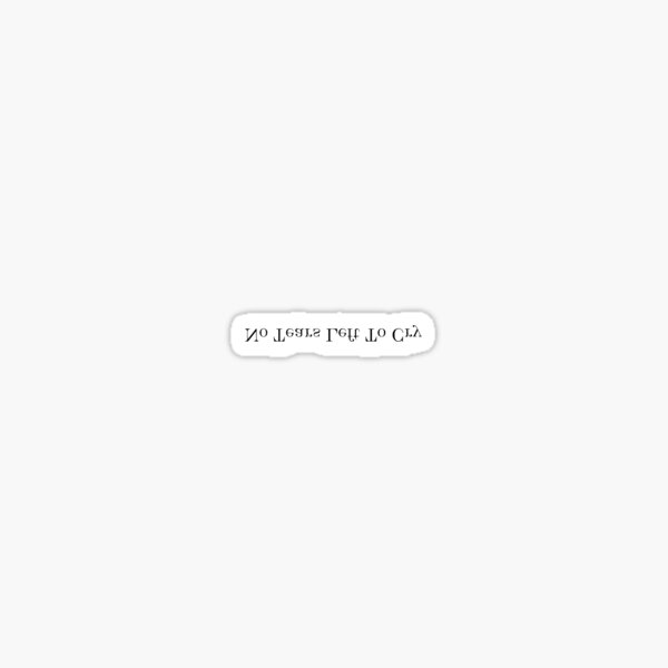 "no tears left to cry" Sticker for Sale by laebax Redbubble