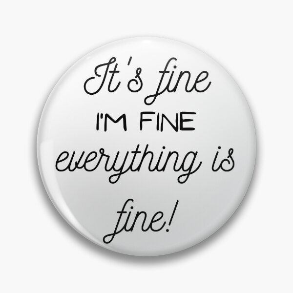 Item preview, It's Fine, I'm Fine, Everything is Fine, funny Awkward, Introvert  designed and sold by CINE-STORE.
