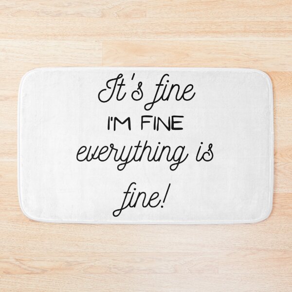 Item preview, It's Fine, I'm Fine, Everything is Fine, funny Awkward, Introvert  designed and sold by CINE-STORE.