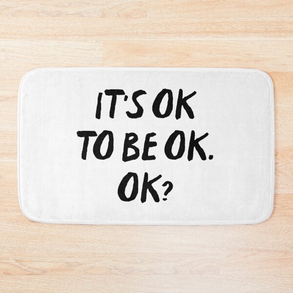 Item preview, It's ok to be ok. ok? designed and sold by bumperapparels.