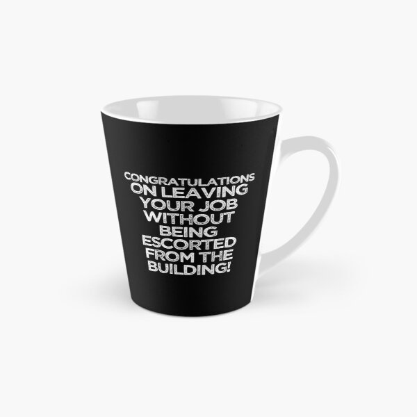 Item preview, Congratulations On Leaving Your Job Without Being Escorted From The Building designed and sold by TeesYouWant.