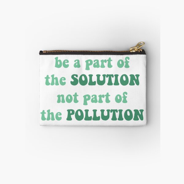 Item preview, Be a part of the SOLUTION not part of the POLLUTION (1) designed and sold by graphic haven.