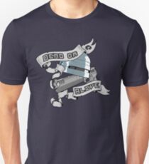 Dead or alive Unisex T-Shirt