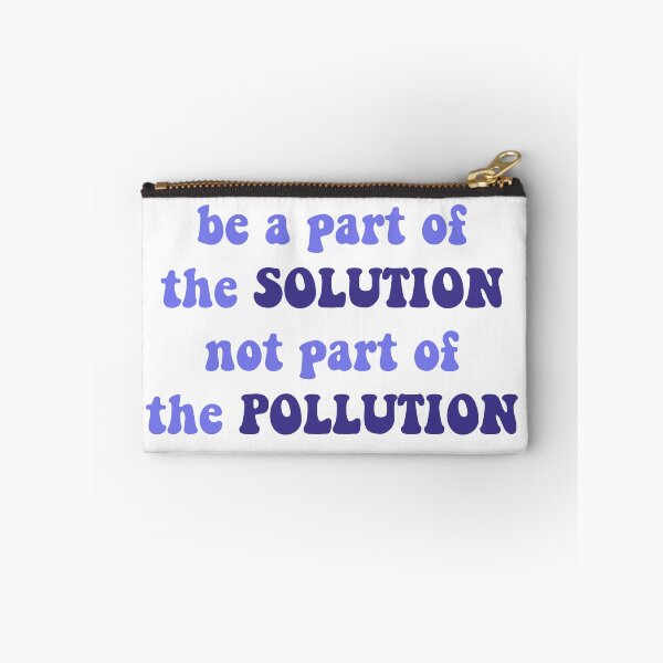 Item preview, Be a part of the SOLUTION not part of the POLLUTION (3) designed and sold by graphic haven.