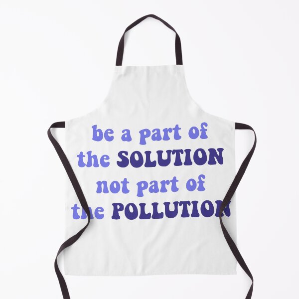 Item preview, Be a part of the SOLUTION not part of the POLLUTION (3) designed and sold by graphic haven.