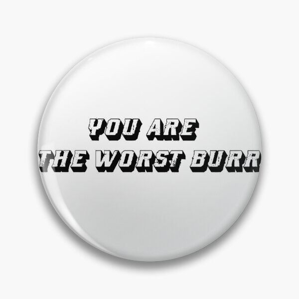 Item preview, You Are The Worst Burr designed and sold by M-Farouk.