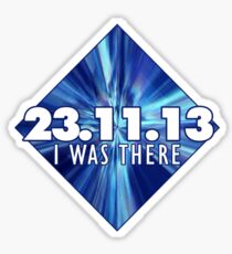 23.11.13 - I was there Sticker