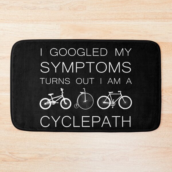 Item preview, I Googled My Symptoms, Turns Out I Am A Cyclepath Bike Shirt designed and sold by TinyStarCluster.