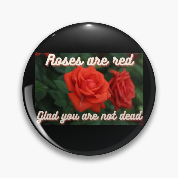 Item preview, Roses Are Red, Glad You Are Not Dead designed and sold by monica-mirt.
