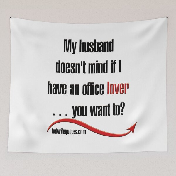 Artikelvorschau, My husband doesn't mind if I have an office lover… you want to? entworfen und verkauft von hotwifequotes.