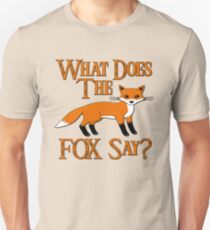 What Does The Fox Say? Unisex T-Shirt
