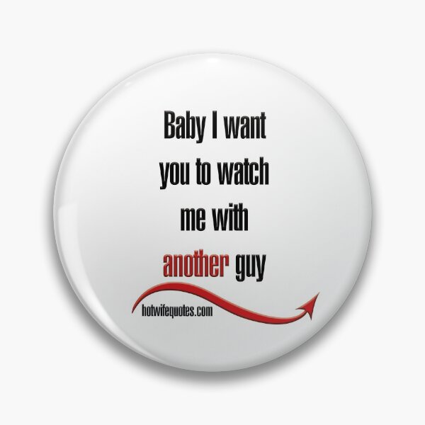 Item preview, Baby I want you to watch me with another guy designed and sold by hotwifequotes.