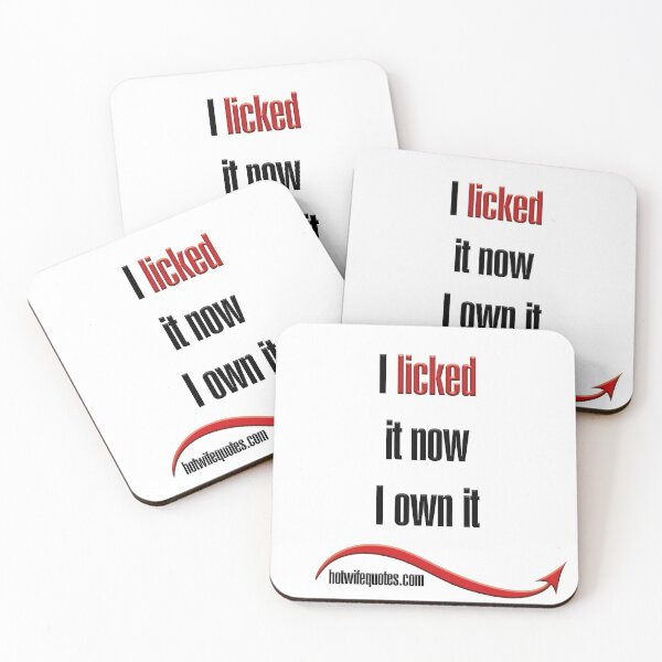 Item preview, I licked it now I own it designed and sold by hotwifequotes.