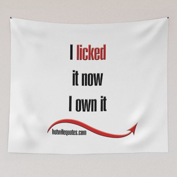 Artikelvorschau, I licked it now I own it entworfen und verkauft von hotwifequotes.