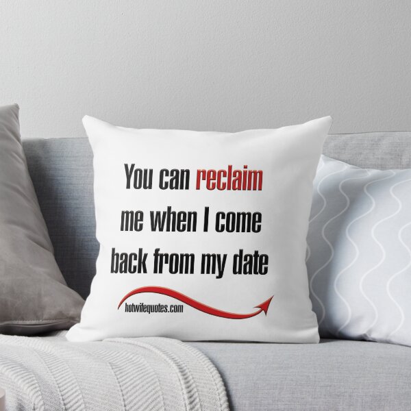 Item preview, You can reclaim me when I come back from my date designed and sold by hotwifequotes.