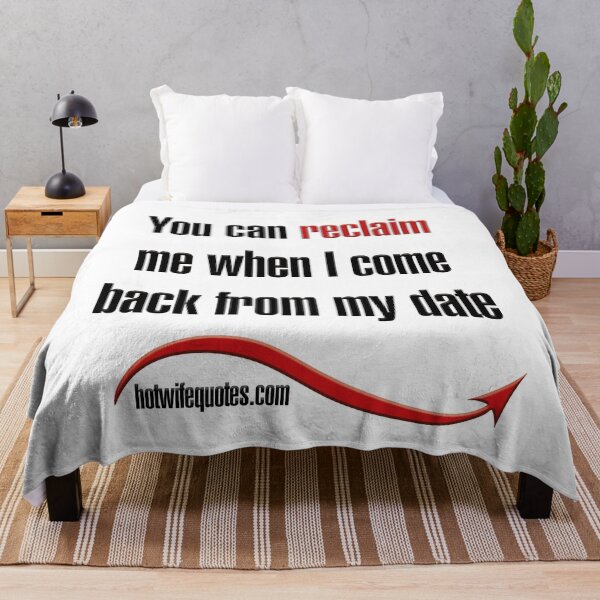 Artikelvorschau, You can reclaim me when I come back from my date entworfen und verkauft von hotwifequotes.