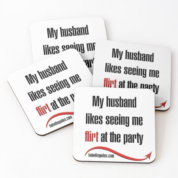 Item preview, My husband likes seeing me flirt at the party designed and sold by hotwifequotes.