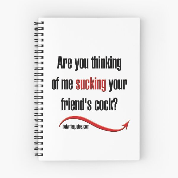 Item preview, Are you thinking of me sucking your friend's cock? designed and sold by hotwifequotes.