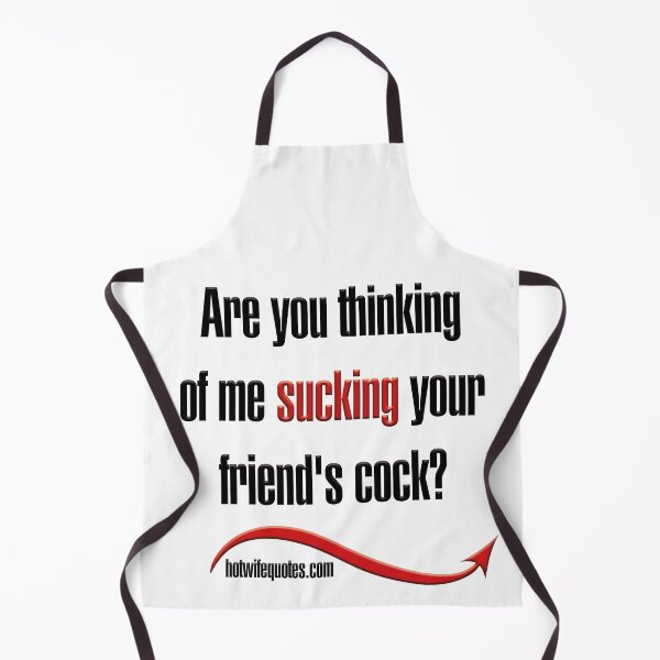 Item preview, Are you thinking of me sucking your friend's cock? designed and sold by hotwifequotes.
