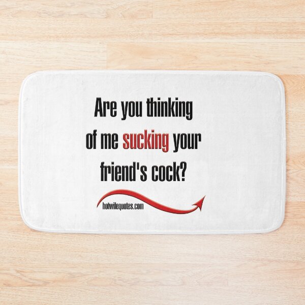 Item preview, ¿Estás pensando en mí chupando la polla de tu amigo? designed and sold by hotwifequotes.