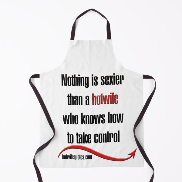 Artikelvorschau, Nothing is sexier than a hotwife who knows how to take control entworfen und verkauft von hotwifequotes.