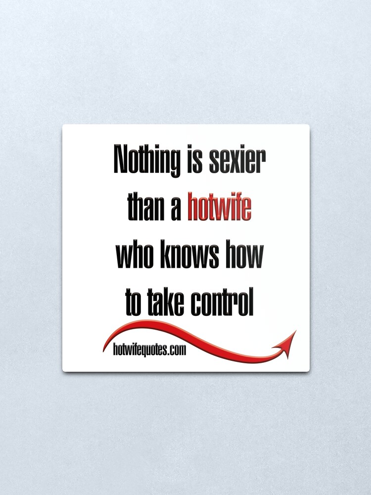 Nothing Is Sexier Than A Hotwife Who Knows How To Take Control