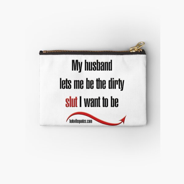 Item preview, My husband lets me be the dirty slut I want to be designed and sold by hotwifequotes.