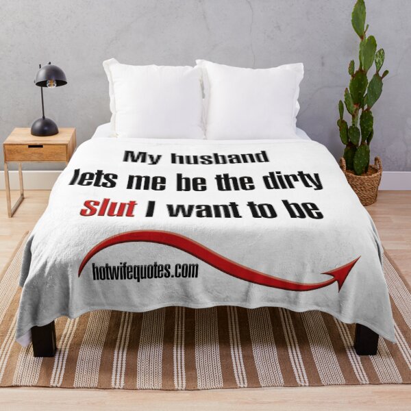 Artikelvorschau, My husband lets me be the dirty slut I want to be entworfen und verkauft von hotwifequotes.