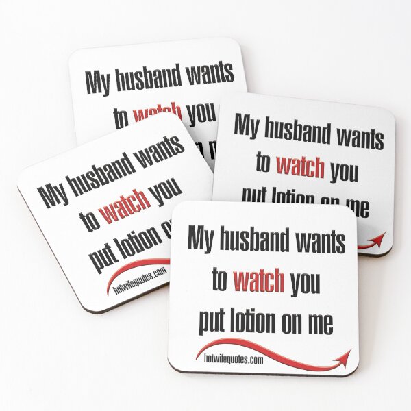 Item preview, My husband wants to watch you put lotion on me designed and sold by hotwifequotes.